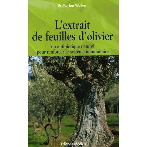 L'extrait De Feuilles D'olivier - Pour Renforcer Le Système Immunitaire