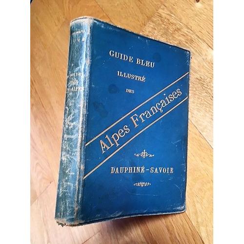 Guide Bleu Illustre Des Alpes Francaises 1894