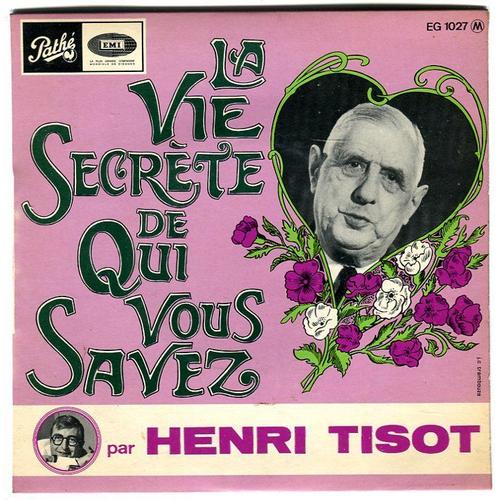 Henri Tisot : La Vie Secrète De Qui Vous Savez