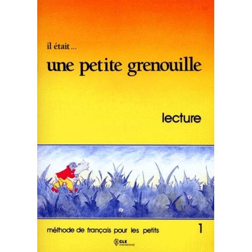 Il Était - Une Petite Grenouille - Niveau 1, Lecture, Méthode De Français Pour Les Petits