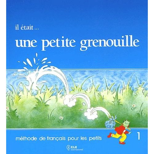 Il Était - Une Petite Grenouille - Méthode De Français Pour Les Petits 1