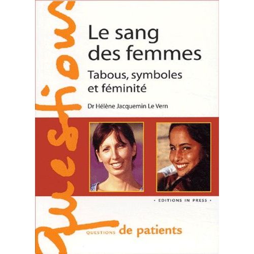 Le Sang Des Femmes - Tabous, Symboles Et Féminité