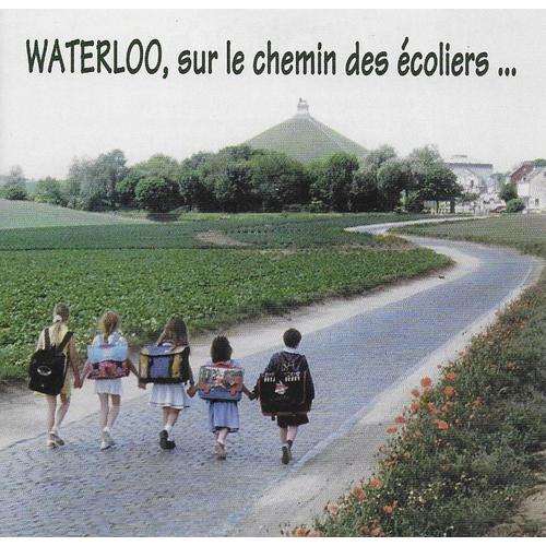 Waterloo, Sur Le Chemin Des Écoliers ...