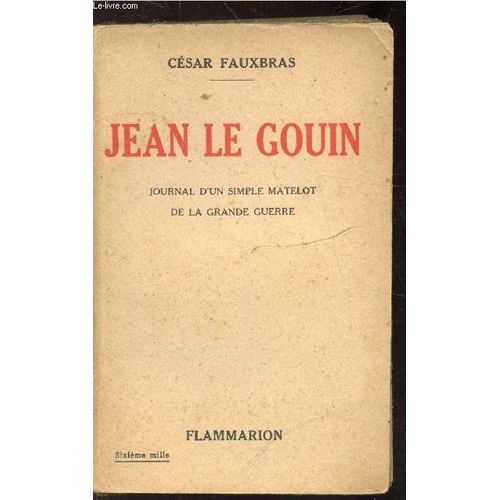 Jean Le Gouin- Journal D Un Simple Matelot De La Grande Guerre