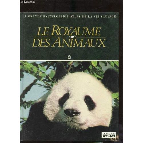 La Grande Encyclopedie Atlas De La Vie Sauvage - Le Royaume Des Animaux Volume N° -2 - Betes Masquees De La Foret