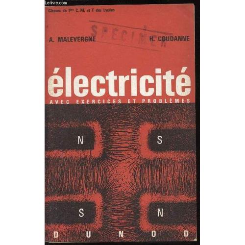 Electricité Avec Exercices Et Problèmes -Classes De 1ère C. M. Et T Des Lycées.