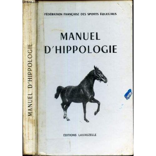 Manuel D Hippologie. Avec L Approbation De La Federation Française Dels Sports Equestres[Buy It!]