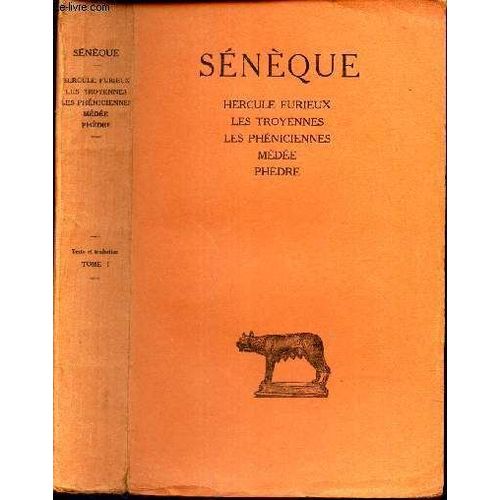 Hercule Furieux - Les Troyennes - Les Pheniciennes - Medee - Phedre.