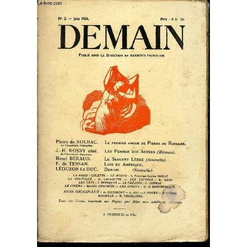 Demain N°3 - Juin 1924 / Le Premier Amour De Pierre Ronsard / Le Sfemmes Des Autres / Le Sergent Lebre / Loti En Amerique / Demain.