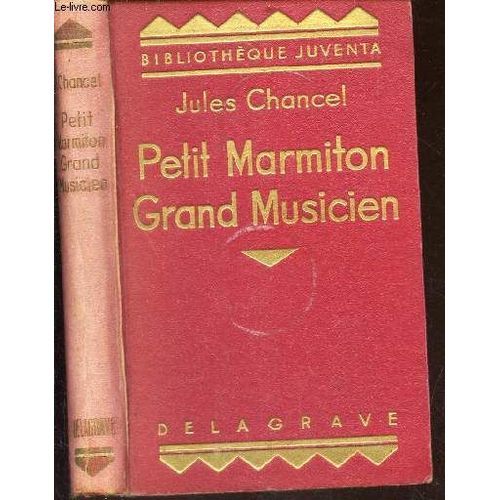 Petit Marmiton Grand Musicien. (1625 1650) Suivi De Les Petits Menetriers De Duguay Trouin.