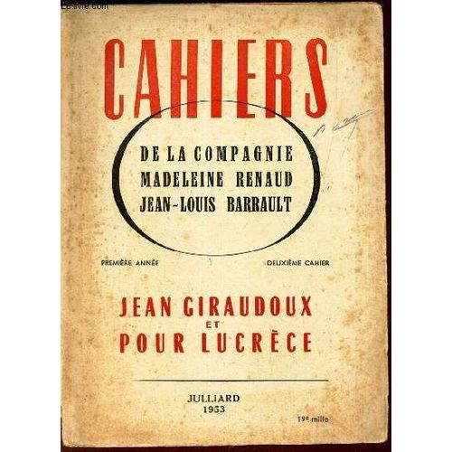 Cahiers De La Compagnie Madeleine Renaud - Jean-Louis Barrault - 1ere Annee - 2e Cahier - Jean Giraudoux Et Pour Lucrece.