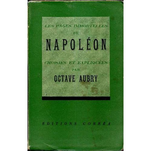 Les Pages Immortelles De Napoleon Choisies Et Expliquees