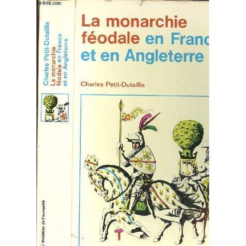 La Monarchie Feodale En France Et En Angleterre (X-Xiiisiecle)