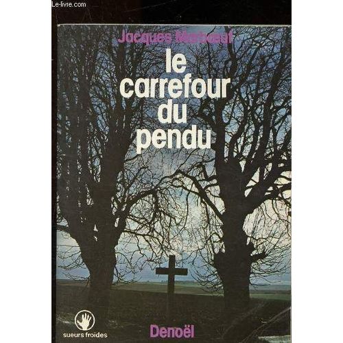 Le Carrefour Du Pendu