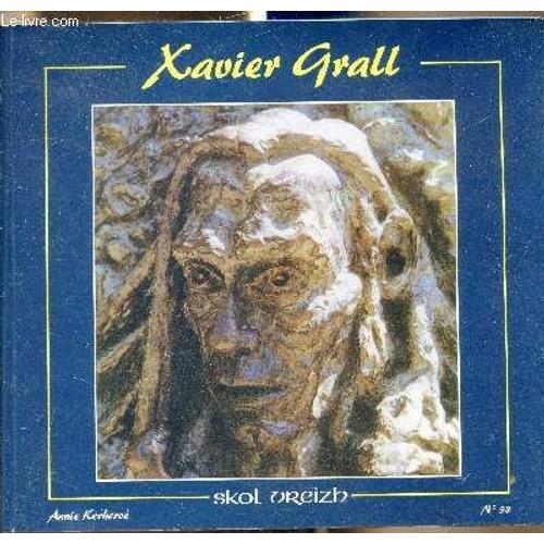 Xavier Grall - Regard Sur Un Écrivain - Volume 1 - Novembre 1997 - N° 38 -