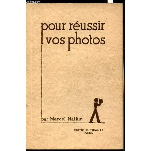 Pour Réussir Vos Photos - Guide Pratique De L Amateur Photographe.