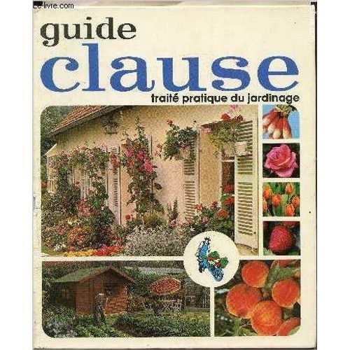 Guide Clause - 24e Édition - Traité Pratique Du Jardinage