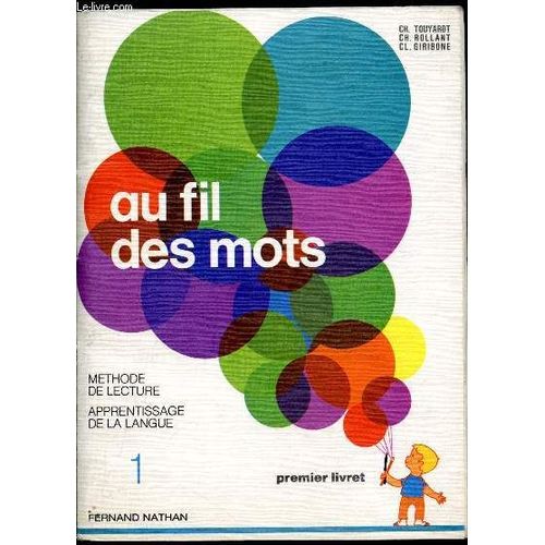 Au Fil Des Mots - Méthode De Lecture - Apprentissage De La Langue - Premier Livret -