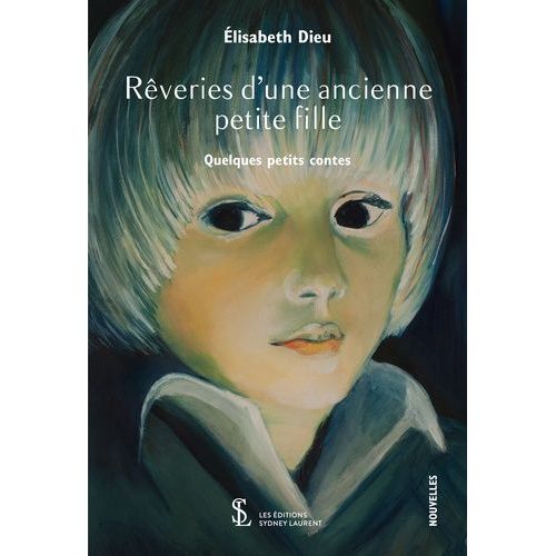 Rêveries D'une Ancienne Petite Fille - Quelques Petits Contes