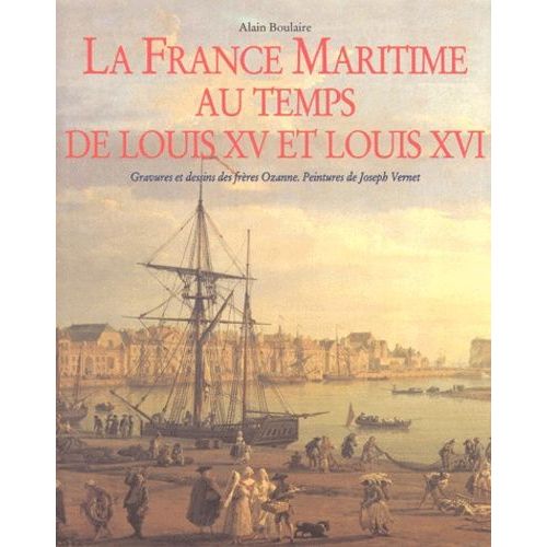 La France Maritime Au Temps De Louis Xv Et Louis Xvi