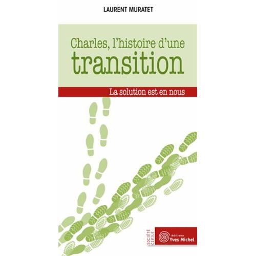 Charles, L'histoire D'une Transition - La Solution Est En Nous