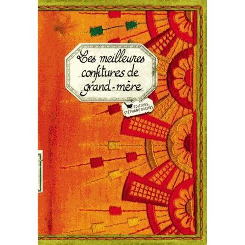 Les Meilleures Confitures De Grand-Mère