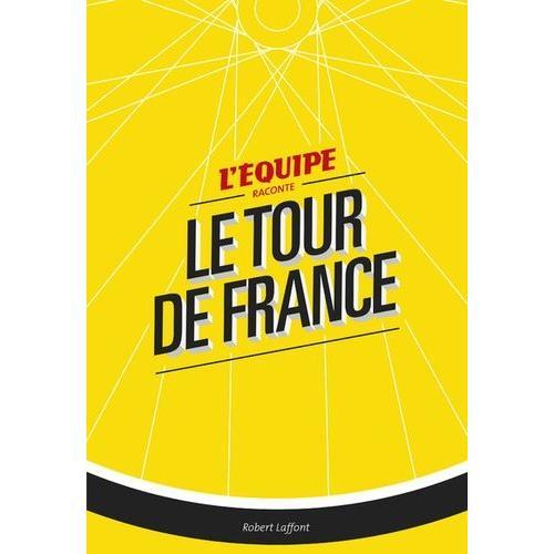 L'equipe Raconte Le Tour De France