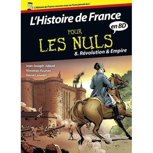 L'histoire De France Pour Les Nuls En Bd Tome 8 - Révolution & Empire