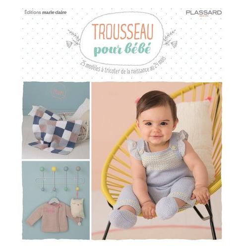 Trousseau Pour Bébé - 25 Modèles À Tricoter De La Naissance Au 24 Mois