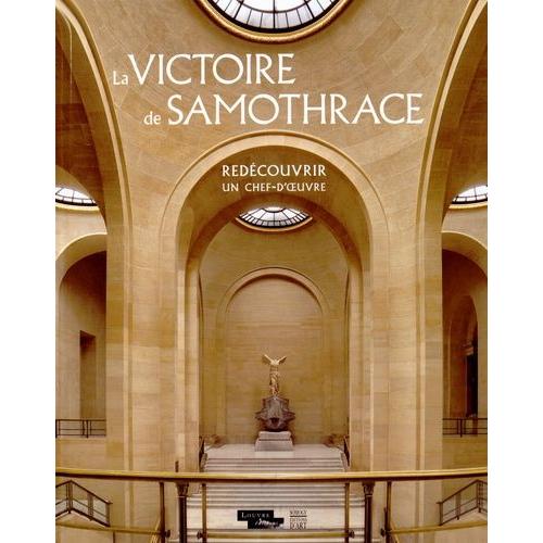 La Victoire De Samothrace - Redécouvrir Un Chef-D'oeuvre