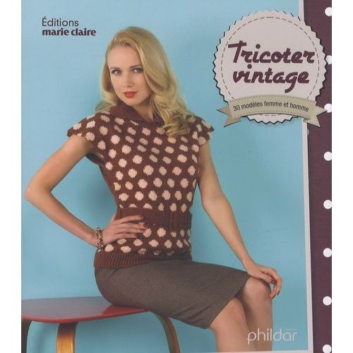 Tricoter Vintage - 30 Modèles Femme Et Homme
