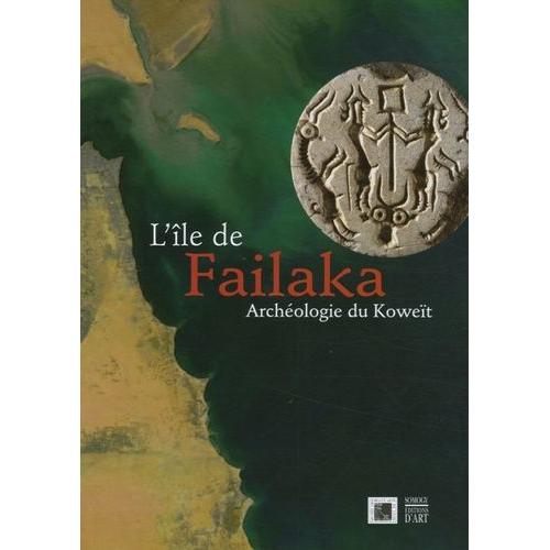 L'île De Failaka - Archéologie Du Koweït