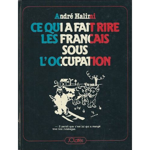 Ce Qui A Fait Rire Les Français Sous L'Occupation