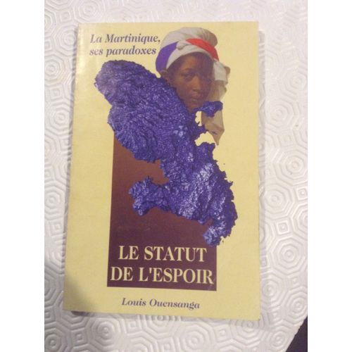 La Martinique, Ses Paradoxes : Le Statut De L'espoir