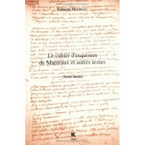 Le Cahier D'esquisses De Marivaux Et Autres Textes