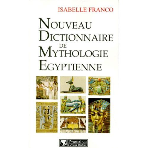 Nouveau Dictionnaire De Mythologie Égyptienne
