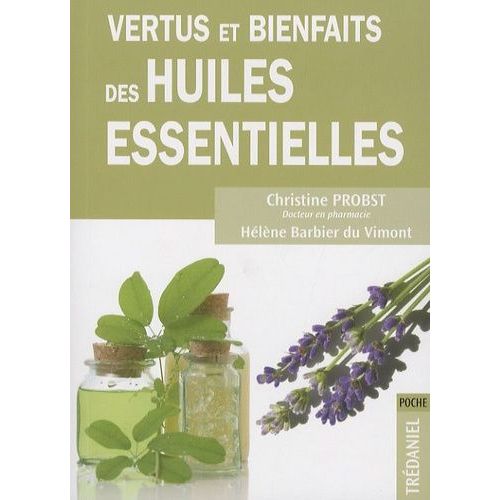 Vertus Et Bienfaits Des Huiles Essentielles
