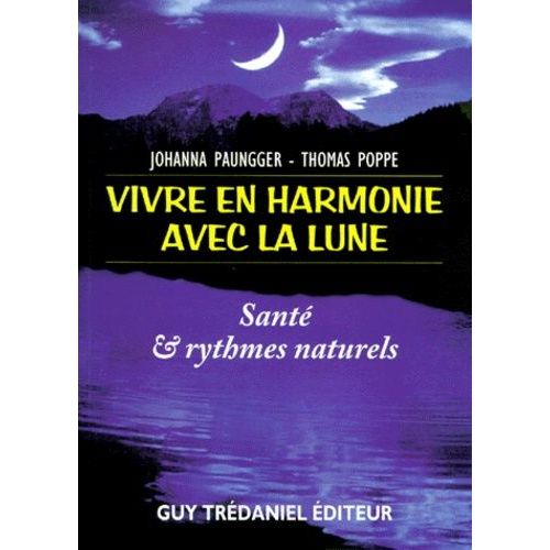 Vivre En Harmonie Avec La Lune - Santé Et Rythmes Naturels
