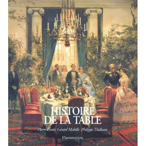Histoire De La Table - Les Arts De La Table Des Origines À Nos Jours