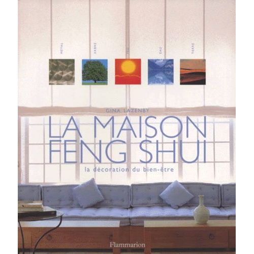 La Maison Feng Shui - La Décoration Du Bien-Être