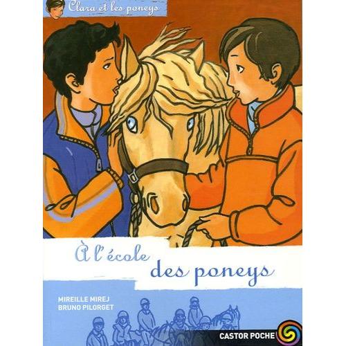 Clara Et Les Poneys Tome 13 - A L'école Des Poneys