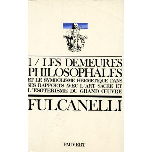 Les Demeures Philosophales Et Le Symbolisme Hermétique Dans Ses Rapports Avec L'art Sacré - 2 Volumes