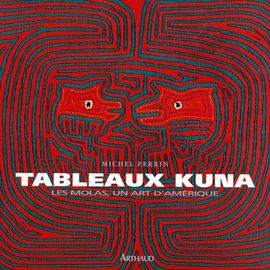 Tableaux Kuna - Les Molas, Un Art D'amérique