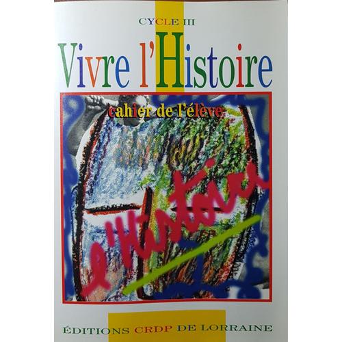 Vivre L'histoire Cahier De L'élève Cycle Iii