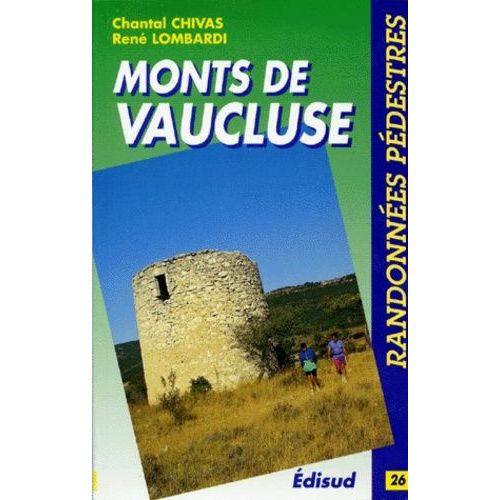 Randonnées Pédestres Dans Les Monts De Vaucluse - Le Comtat Venaissin, Le Pays De Sault, Les Gorges De La Nesque