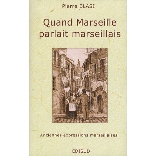 Quand Marseille Parlait Marseillais