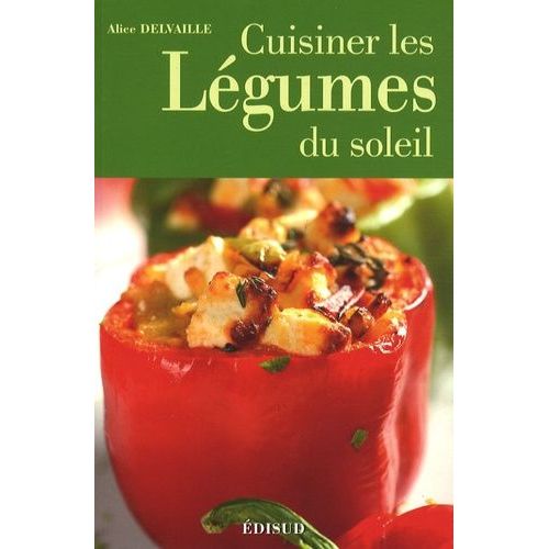 Cuisiner Les Légumes Du Soleil