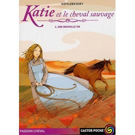 katie et le cheval sauvage une rencontre inespérée