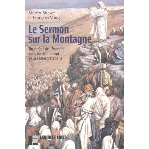 Le Sermon Sur La Montagne - Un Abrégé De L'evangile Dans Le Miroitement De Ses Interprétations