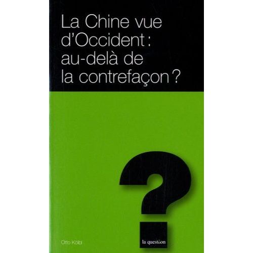 La Chine Vue D'occident : Au-Delà De La Contrefaçon ?